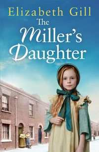 Cover image for The Miller's Daughter: Will she be forever destined to the workhouse?