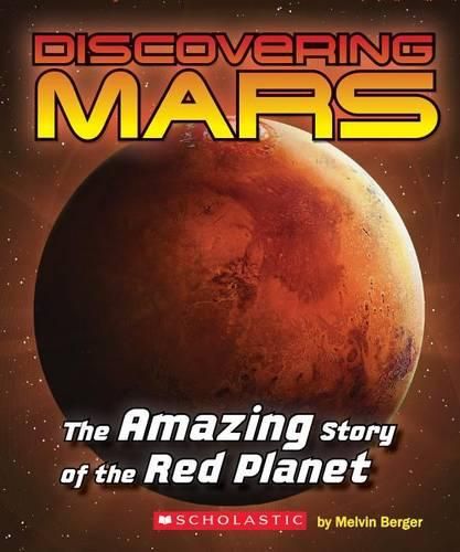Cover image for Discovering Mars: The Amazing Story of the Red Planet: The Amazing Story of the Red Planet