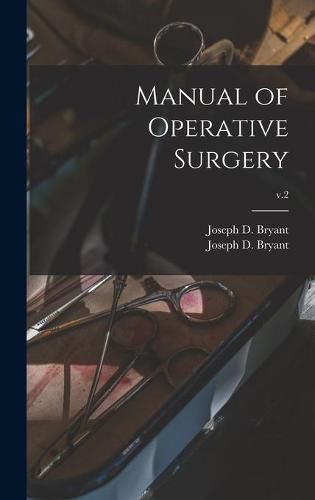 Cover image for Manual of Operative Surgery; v.2