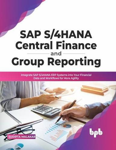 Cover image for SAP S/4HANA Central Finance and Group Reporting: Integrate SAP S/4HANA ERP Systems into Your Financial Data and Workflows for More Agility