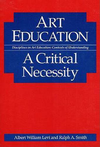 Cover image for Art Education: A Critical Necessity