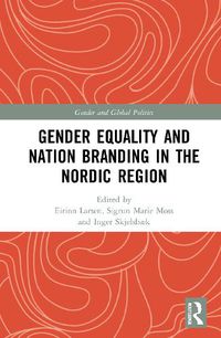 Cover image for Gender Equality and Nation Branding in the Nordic Region