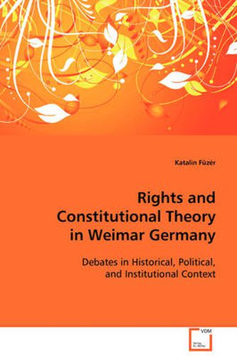 Cover image for Rights and Constitutional Theory in Weimar Germany