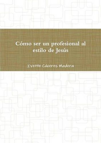 Cover image for Como ser un profesional al estilo de Jesus