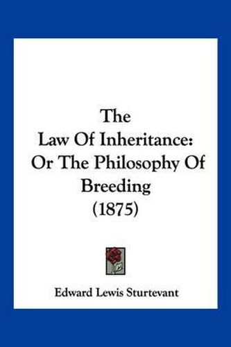 The Law of Inheritance: Or the Philosophy of Breeding (1875)