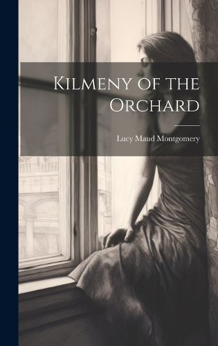 Cover image for Kilmeny of the Orchard