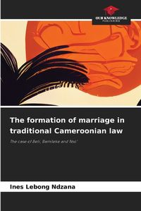 Cover image for The formation of marriage in traditional Cameroonian law