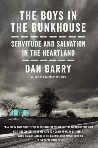 Cover image for The Boys In The Bunkhouse: Servitude and Salvation in the Heartland