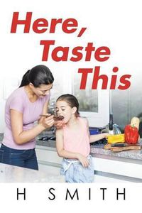 Cover image for Here, Taste This