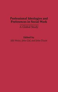 Cover image for Professional Ideologies and Preferences in Social Work: A Global Study