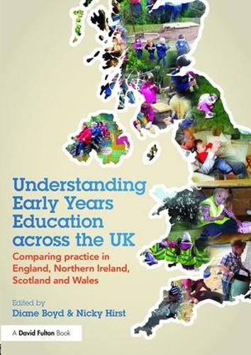 Understanding Early Years Education across the UK: Comparing practice in England, Northern Ireland, Scotland and Wales