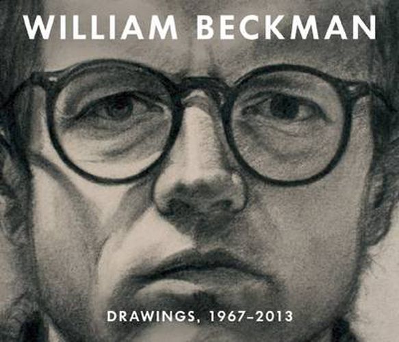 Cover image for William Beckman: Drawings, 1967-2013