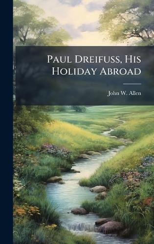 Cover image for Paul Dreifuss, His Holiday Abroad