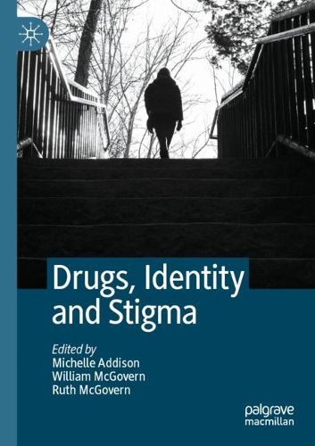 Cover image for Drugs, Identity and Stigma