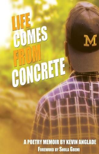 Cover image for Life Comes From Concrete: A Poetry Memoir