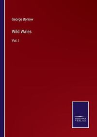 Cover image for Wild Wales: Vol. I