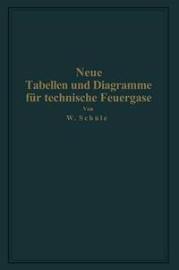 Cover image for Neue Tabellen Und Diagramme Fur Technische Feuergase Und Ihre Bestandteile Von 0 Degrees Bis 4000 Degrees C: Mit Einschluss Der Dissoziation Nebst Begrundung Und Anwendungen