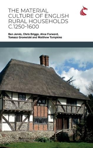 Cover image for The Material Culture of English Rural Households c.1250-1600