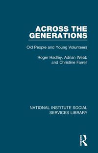 Cover image for Across the Generations: Old People and Young Volunteers