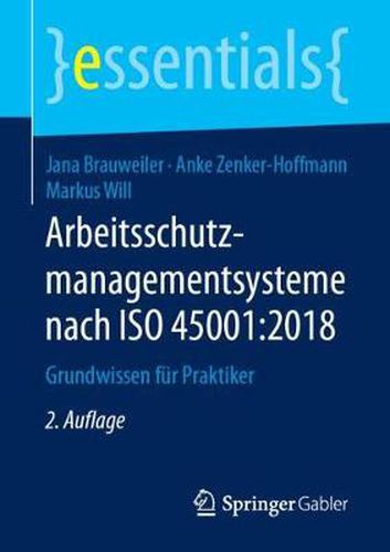 Arbeitsschutzmanagementsysteme nach ISO 45001:2018: Grundwissen fur Praktiker