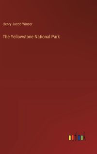 Cover image for The Yellowstone National Park