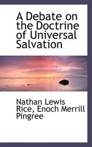 Cover image for A Debate on the Doctrine of Universal Salvation