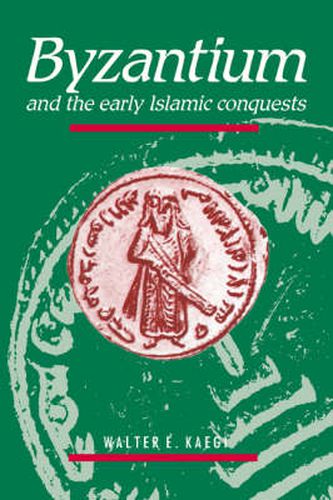 Cover image for Byzantium and the Early Islamic Conquests