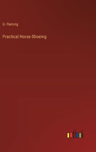 Cover image for Practical Horse-Shoeing