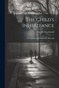 Cover image for The Child's Inheritance