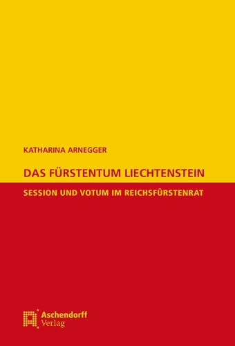 Cover image for Das Furstentum Liechtenstein: Session Und Votum Im Reichsfurstenrat