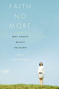 Cover image for Faith No More: Why People Reject Religion