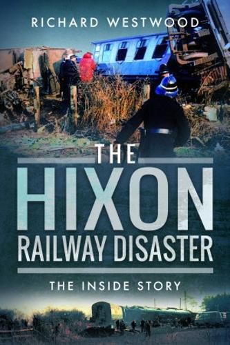 Cover image for The Hixon Railway Disaster: The Inside Story