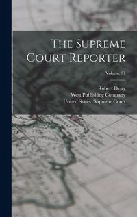 Cover image for The Supreme Court Reporter; Volume 37