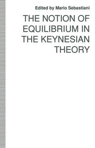 Cover image for The Notion of Equilibrium in the Keynesian Theory