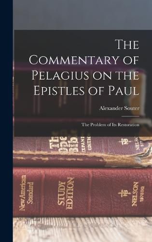 The Commentary of Pelagius on the Epistles of Paul