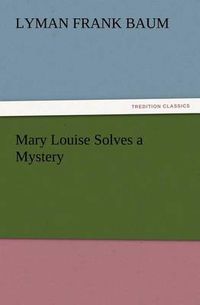 Cover image for Mary Louise Solves a Mystery