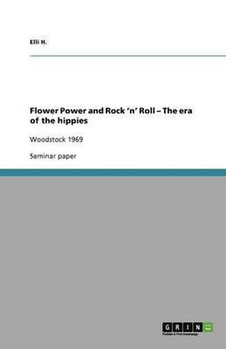 Cover image for Flower Power and Rock 'n' Roll - The era of the hippies