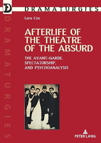 Cover image for Afterlife of the Theatre of the Absurd: The Avant-garde, Spectatorship, and Psychoanalysis