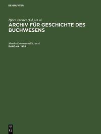 Cover image for Archiv fur Geschichte des Buchwesens, Band 44, Archiv fur Geschichte des Buchwesens (1995)