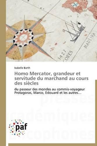 Cover image for Homo Mercator, Grandeur Et Servitude Du Marchand Au Cours Des Siecles