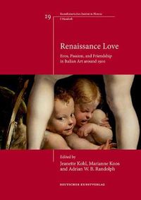 Cover image for Renaissance Love: Eros, Passion, and Friendship in Italian Art around 1500