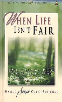 Cover image for When Life Isn't Fair: Making Sense Out of Suffering