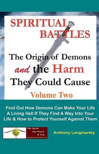 Cover image for Spiritual Battles: The Origin of Demons and the Harm They Could Cause