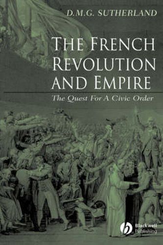 Cover image for The French Revolution and Empire: The Quest for a Civic Order