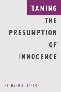 Cover image for Taming the Presumption of Innocence