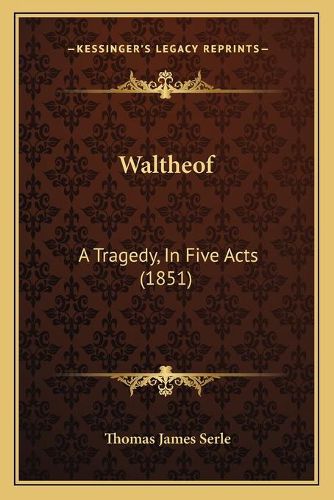 Cover image for Waltheof: A Tragedy, in Five Acts (1851)