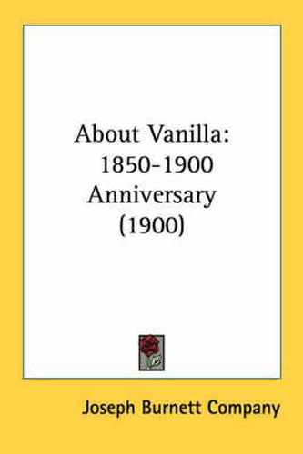 Cover image for About Vanilla: 1850-1900 Anniversary (1900)