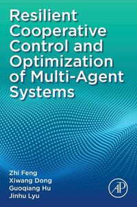 Cover image for Resilient Cooperative Control and Optimization of Multi-Agent Systems