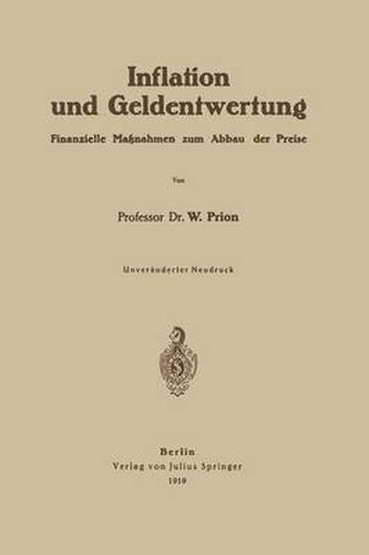 Cover image for Inflation Und Geldentwertung: Finanzielle Massnahmen Zum Abbau Der Preise Gutachten Erstattet Dem Reichsfinanzministerium