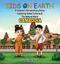 Cover image for Kids on Earth A Children's Documentary Series Exploring Global Cultures & The Natural World: Cambodia